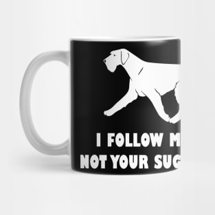 funny german  wirehaired pointer i follow my nose not your suggestions Mug